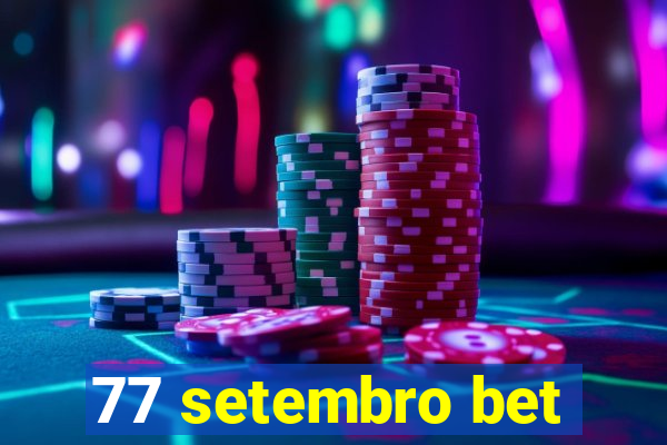 77 setembro bet